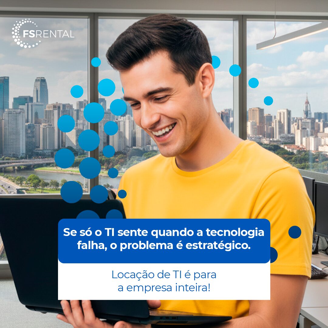 locação de ti para diversas áreas da empresa com a FSRental